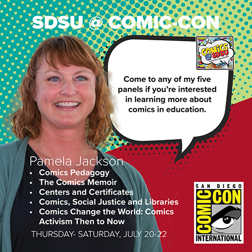 Pamela Jackson: Come to any of my five panels if you’re interested in learning more about comics in education.