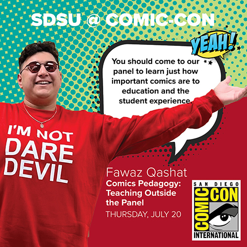 Fawaz Qashat: You should come to our panel to learn just how important comics are to education and the student experience.