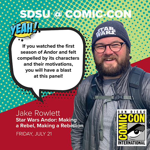 Jake Rowlett: If you watched the first season of Andor and felt compelled by its characters and their motivations, you will have a blast at this panel!