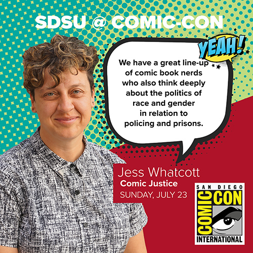 Jess Whatcott: We have a great line-up of comic book nerds who also think deeply about the politics of race and gender in relation to policing and prisons.